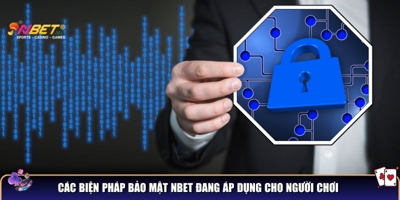 Chính sách bảo mật NBET - Đảm bảo an toàn tuyệt đối cho thành viên 3 Các biện pháp bảo mật NBET đang áp dụng cho người chơi