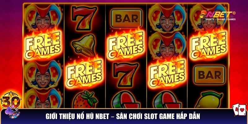 Thông tin về sân chơi nổ hũ Nbet