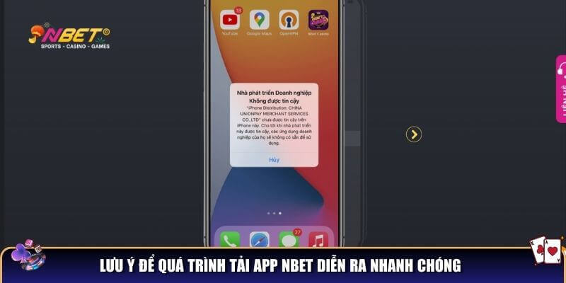 Lưu ý để quá trình tải app NBET diễn ra nhanh chóng