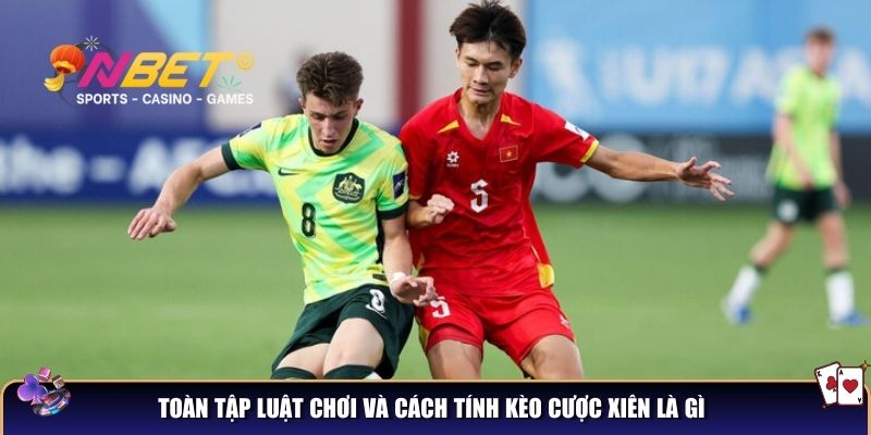 Cược xiên là gì? Những thông tin người chơi cần biết trước khi cược 3 Toàn tập luật chơi và cách tính kèo cược xiên là gì