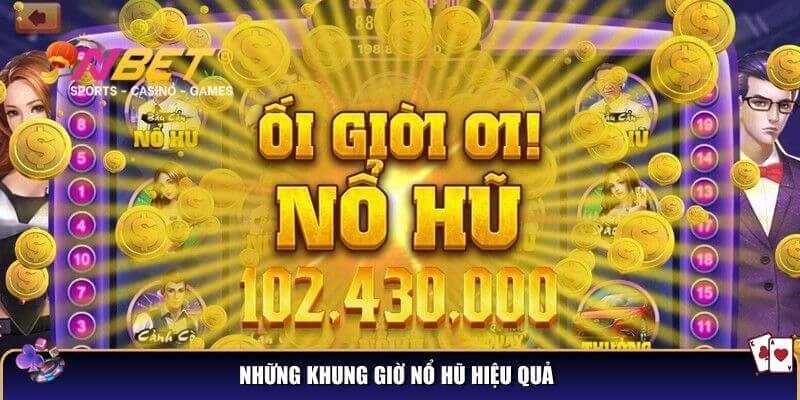 Khung giờ nổ hũ – Bí quyết chọn thời điểm “vàng” để thắng lớn 4 Những khung giờ nổ hũ hiệu quả