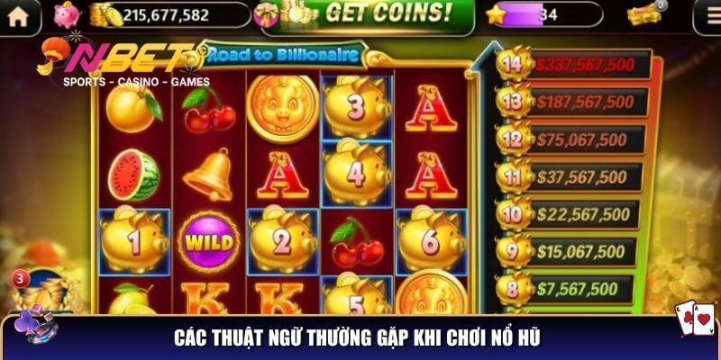 Quy luật game nổ hũ: Bí kíp chơi hũ cơ bản cho người chơi 3 Các thuật ngữ thường gặp khi chơi nổ hũ